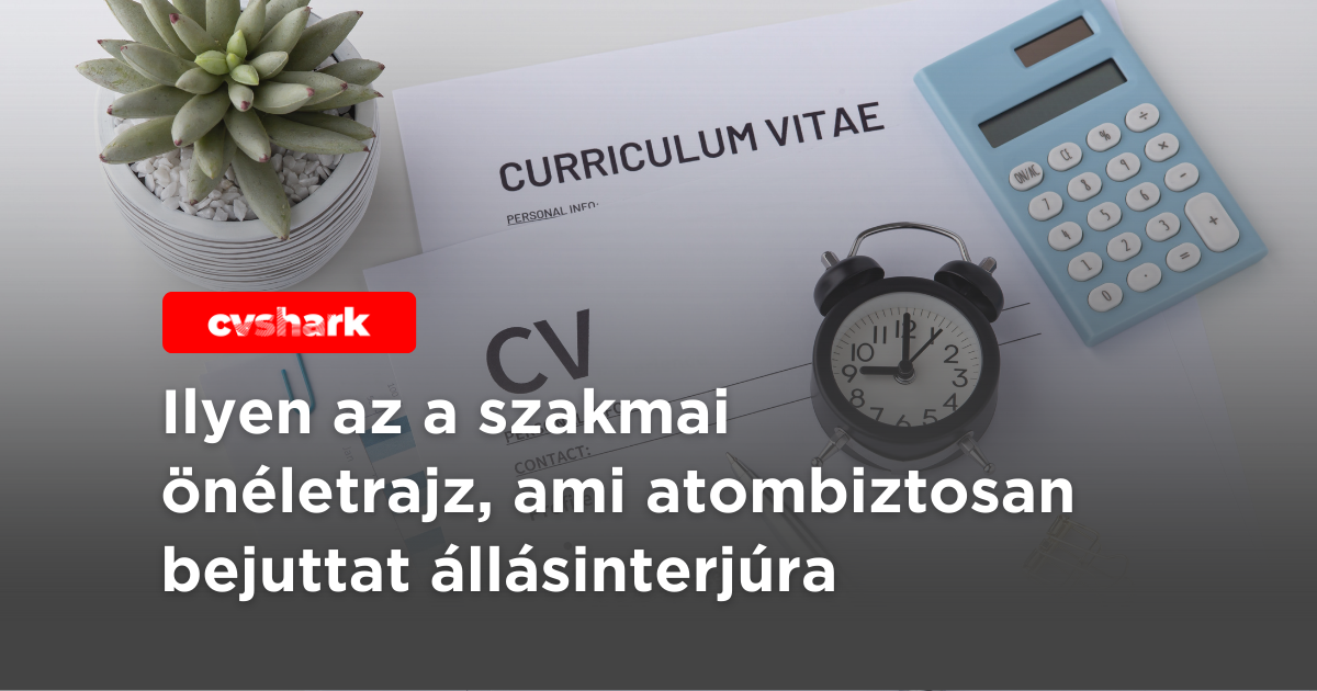 Az asztalon egy CV, egy ébresztőóra, egy számológép és egy kis növény látható. A kép a szakmai önéletrajz elkészítéséről szól, amely garantáltan sikeres állásinterjúhoz vezet.